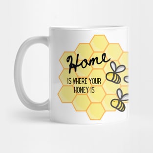 home is where your honey is Mug